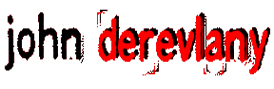 JohnDerevlany.com and MyComputerHatesMe.com